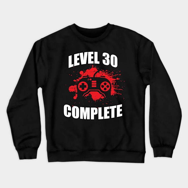 'Level 30 Complete' Birthday Gift Crewneck Sweatshirt by ourwackyhome